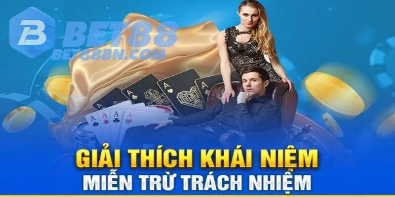 Miễn trừ trách nhiệm tại Bet88 là một quy định quan trọng