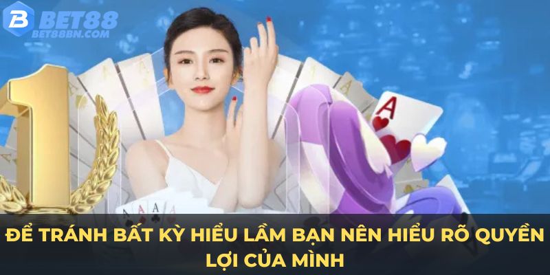 Để tránh bất kỳ hiểu lầm bạn nên hiểu rõ quyền lợi của mình