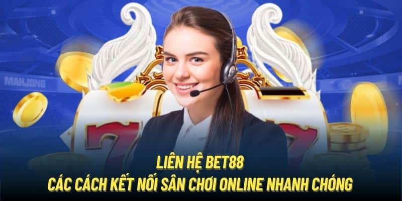 Người dùng đánh giá thế nào về liên hệ Bet88