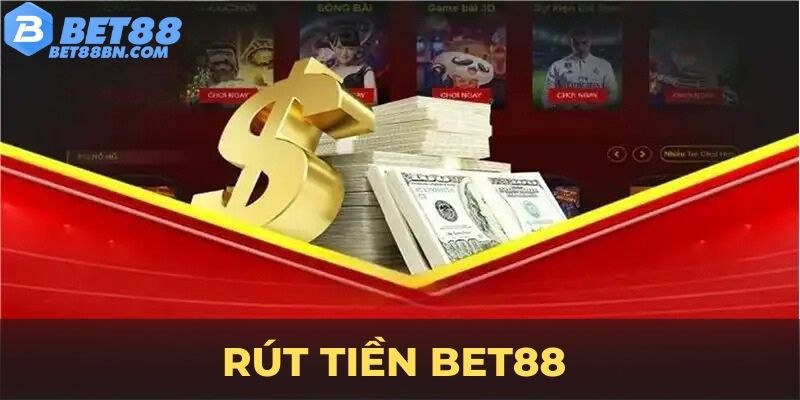 Rút tiền Bet88