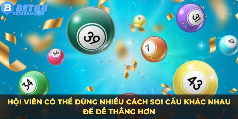 Hội viên có thể dùng nhiều cách soi cầu khác nhau để dễ thắng hơn